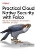 Kniha Practical Cloud Native Security with Falco : Risk and Threat Detection for Containers, Kubernetes, and Cloud