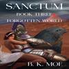 Sanctum Book Three Forgotten World by B K Moe Paperback Book 9781788309226