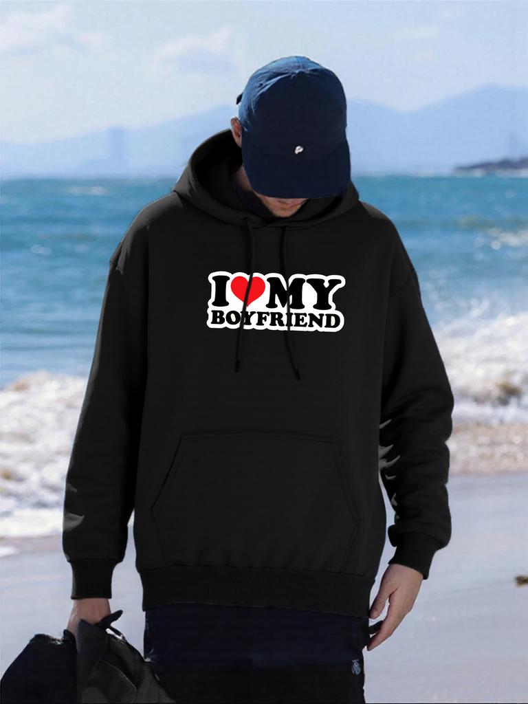 I Love My Boyfriend Printed Men Hoodies Fleece Autumn Hoody Casual Oversized Sportswear Male Pocket Comfortable Pullovers