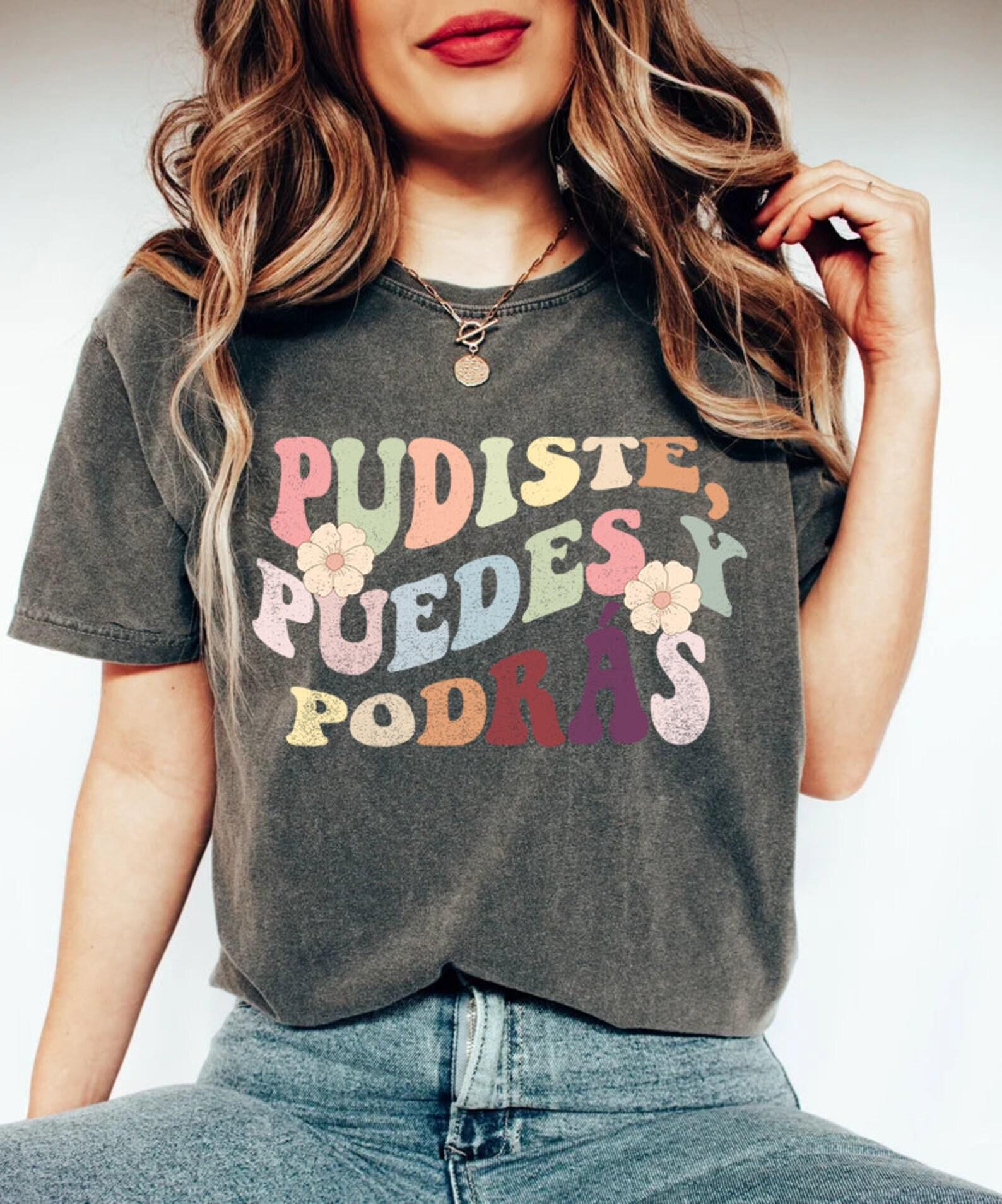 Pudiste Puedes Y Podrás Shirt Buena T-Shirt Latina shirt Spanish T-shirt Spanglish shirt Puerto Rico Tee Spanish Teacher gifts maestra shirt XL