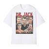 Limited Dr Jack Abbot Retro Movie HN7 Graphic T Shirts Unisex Women Fashion Casual Tee Shirt High Quality ONeck Tshirt Streetwear