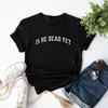Is He Dead Yet Vintage Is He Dead Yet  For Men Women Unisex T-Shirt