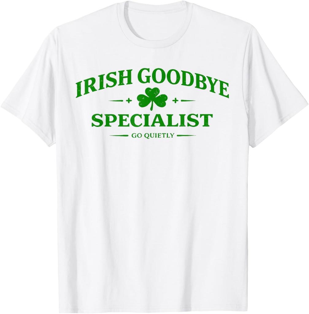 Irish Goodbye Specialist Funny St Patricks Day Unisex T-Shirt