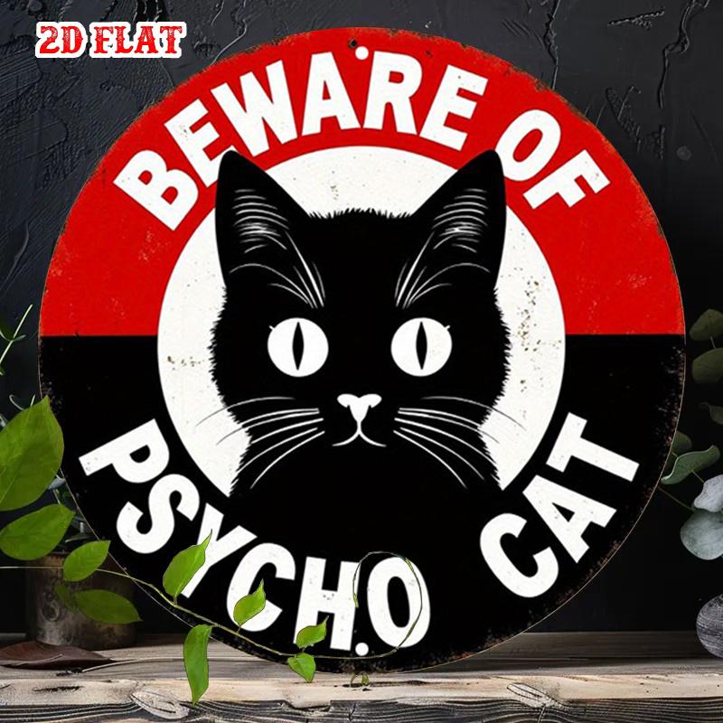 D Flat Metal Sign Retro Vintage Beware of Psycho Cat Metal Sign Grunge Rusty Round Tin Plaque Funny Black Kitten Wall Art H 20x20cm(8x8inch)