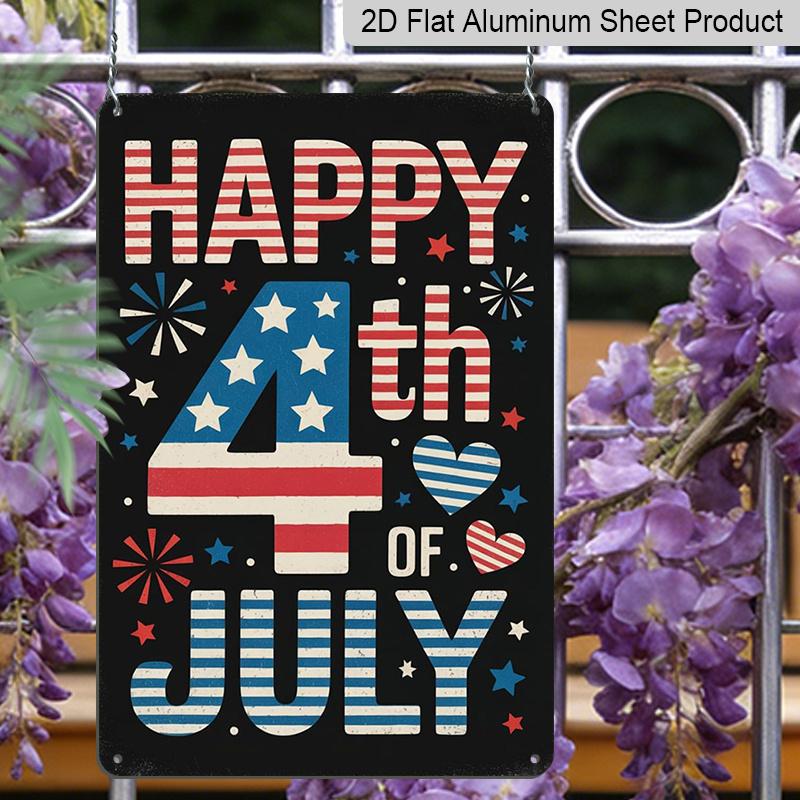 2D Flat Happy 4th of July Aluminium Sign Vintage Independence Day Metal Sign Patriotic Print Aesthetic for Garden Yard Bar Porch Home Bedroom Kitchen