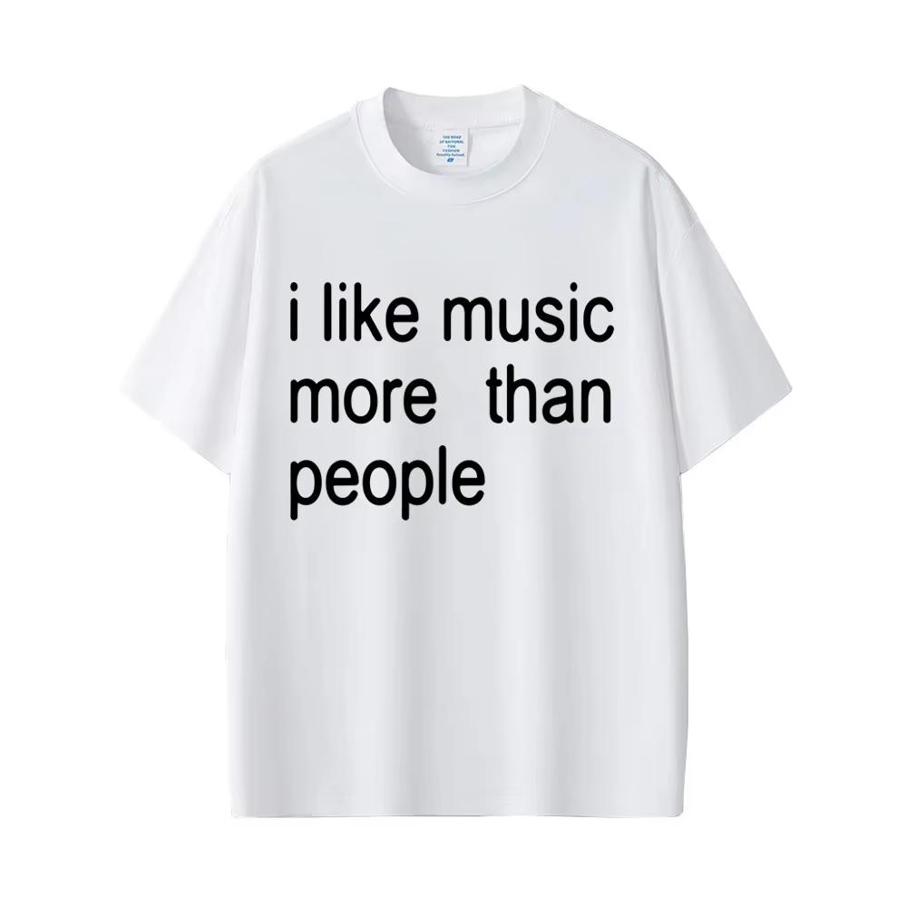 Summer Hot Sale I Like Music More Than People Funny Meme T-Shirt Unisex Casual Cotton Vintage T-Shirt Y2k Gothic Round T-Shirt