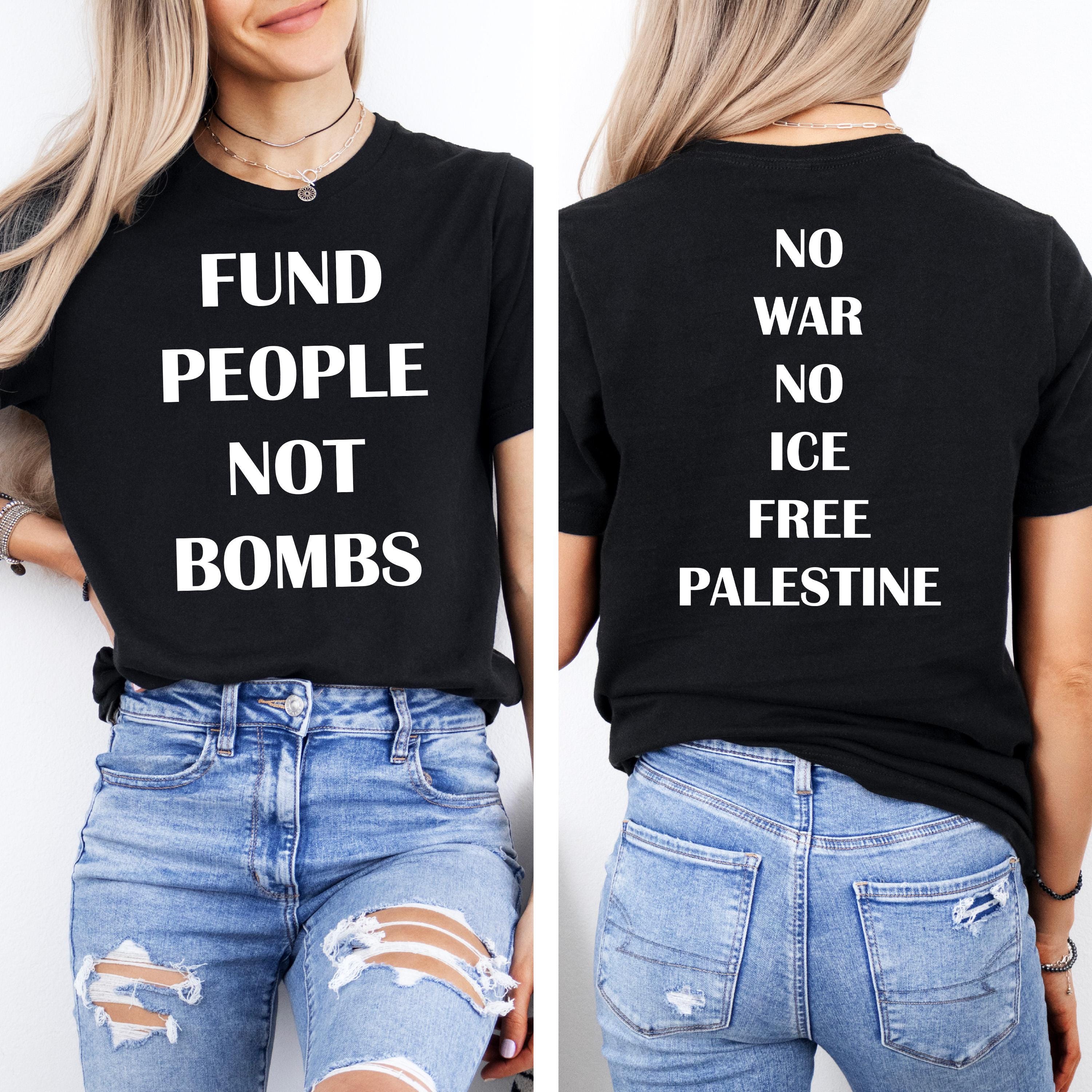 Fund People Not Bombs Shirts Protest Freedom Tees No Ice No War Women T Shirts S чёрный