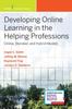 The Developing Online Learning In the Helping Professions : Online, Blended, and Hybrid Models Book