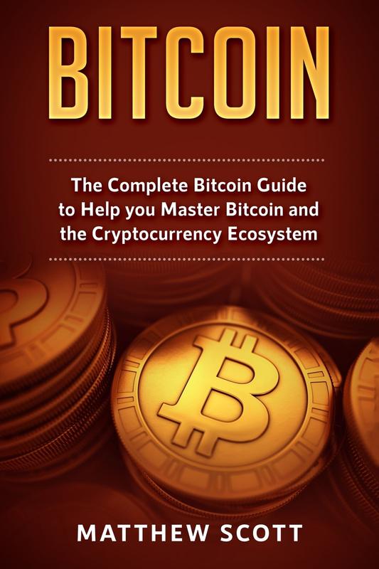 Kniha Bitcoin The Complete Bitcoin Guide To Help You Master Bitcoin And The Crypto Cu by Matthew Scott - Paperback