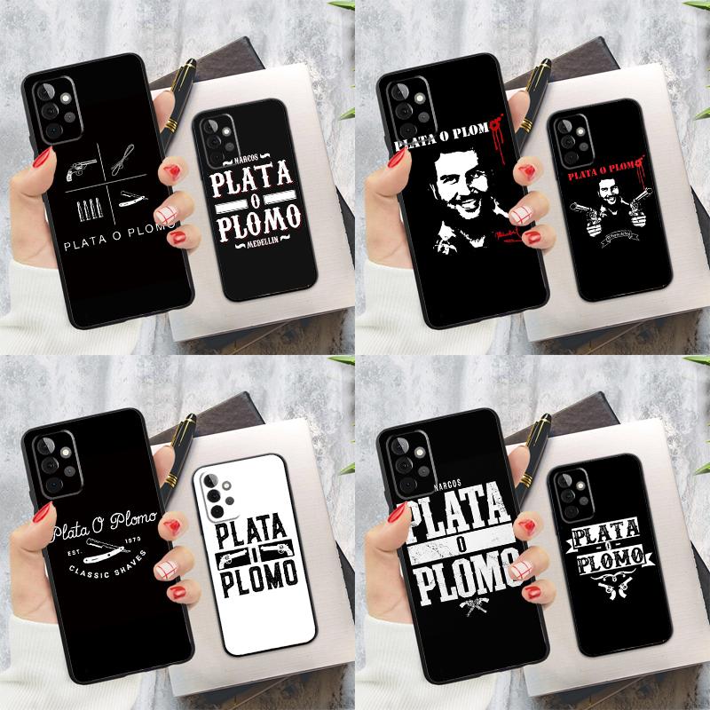Plata O Plomo Narcos Pablo Escobar Phone Case For Samsung Galaxy A15 A25 A55 A54 A34 A14 A35 A52 A32 A12 A51 A71 A13 A33 A53