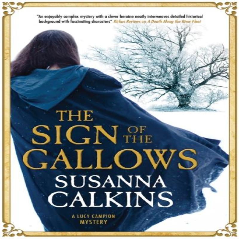 The Sign of the Gallows by Susanna Calkins Hardback Book 9781448308699