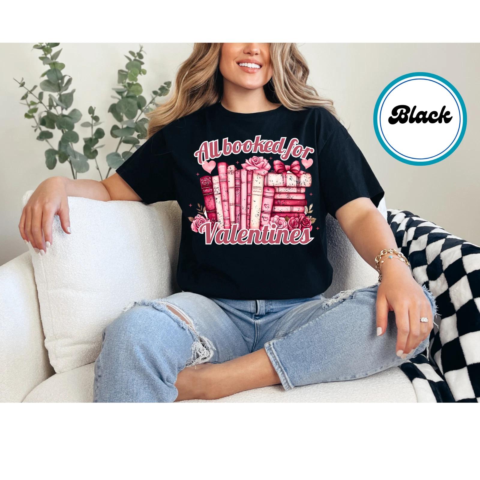 All Booked for Valentines T-Shirt - Cute Book Lover Valentine s Day Graphic Top 3XL