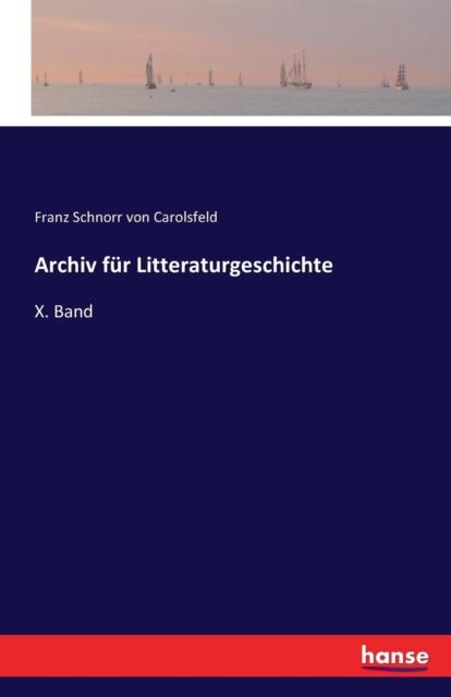 Kniha Archiv Fur Litteraturgeschichte : X. Band
