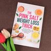 Pink Salt Weight Loss Tips 28 Day Challenge Book Includes Verified Morning Ritual Natural Detox Recipe and Energy Boosting Guide