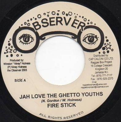 7inch Record FIRE STICK - Jah Love The Ghetto Youths NONE Observer 2005 Jamaica Reggae, Ska & Dub Used