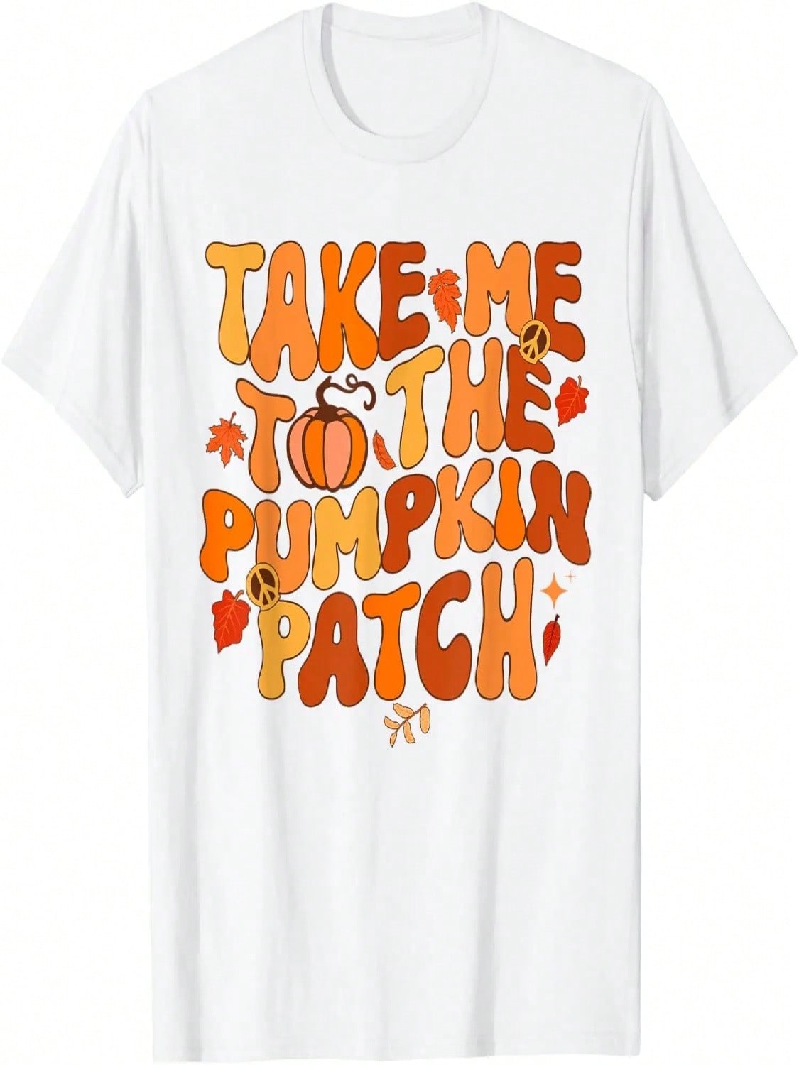 Take Me To The Pumpkin Patch Autumn Fall Thanksgiving T-Shirt S