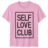 Self Love Club Graphic TShirt Feminist Slogan Tee Adult Unisexs Unisexs