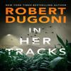 In Her Tracks by Robert Dugoni Paperback Book 9781542008372
