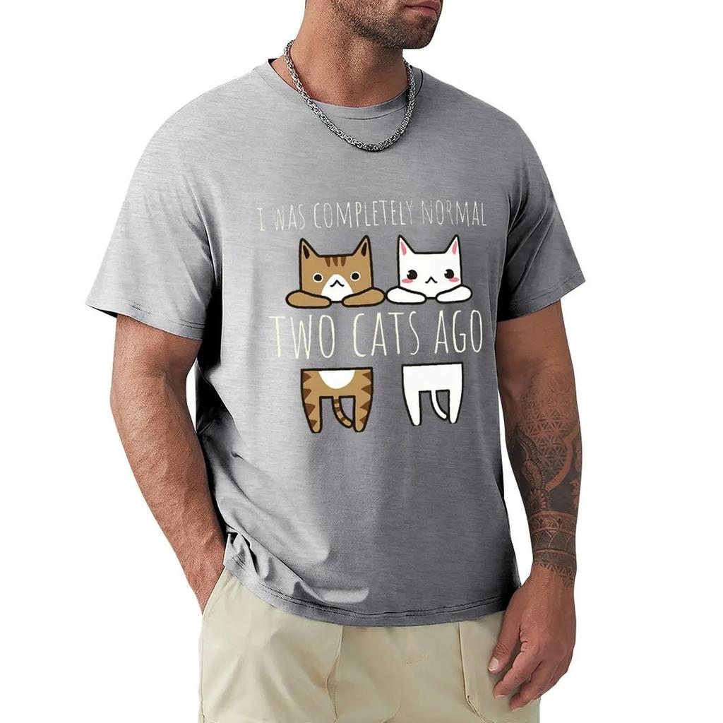 Byl jsem naprosto normální před dvěma kočkami Pánská trička Prodyšné oblečení Vysoce kvalitní tričko Hip Hop O-výstřih Bavlněné tričko Pánské