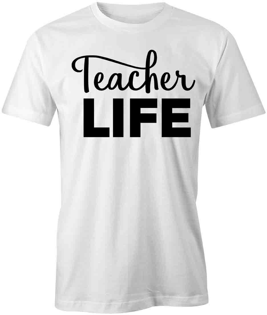 TEACHER LIFE TShirt Tee Short-Sleeved Cotton CLOTHING SCHOOL EDUCATION S1WSA817 XXXXL