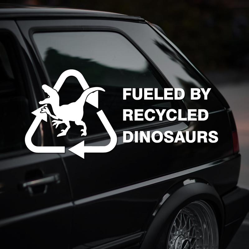 Fueled By Recycled Dinosaur Vinyl Decal Sticker, Car hobby, Window Decal, Truck Decal custom made