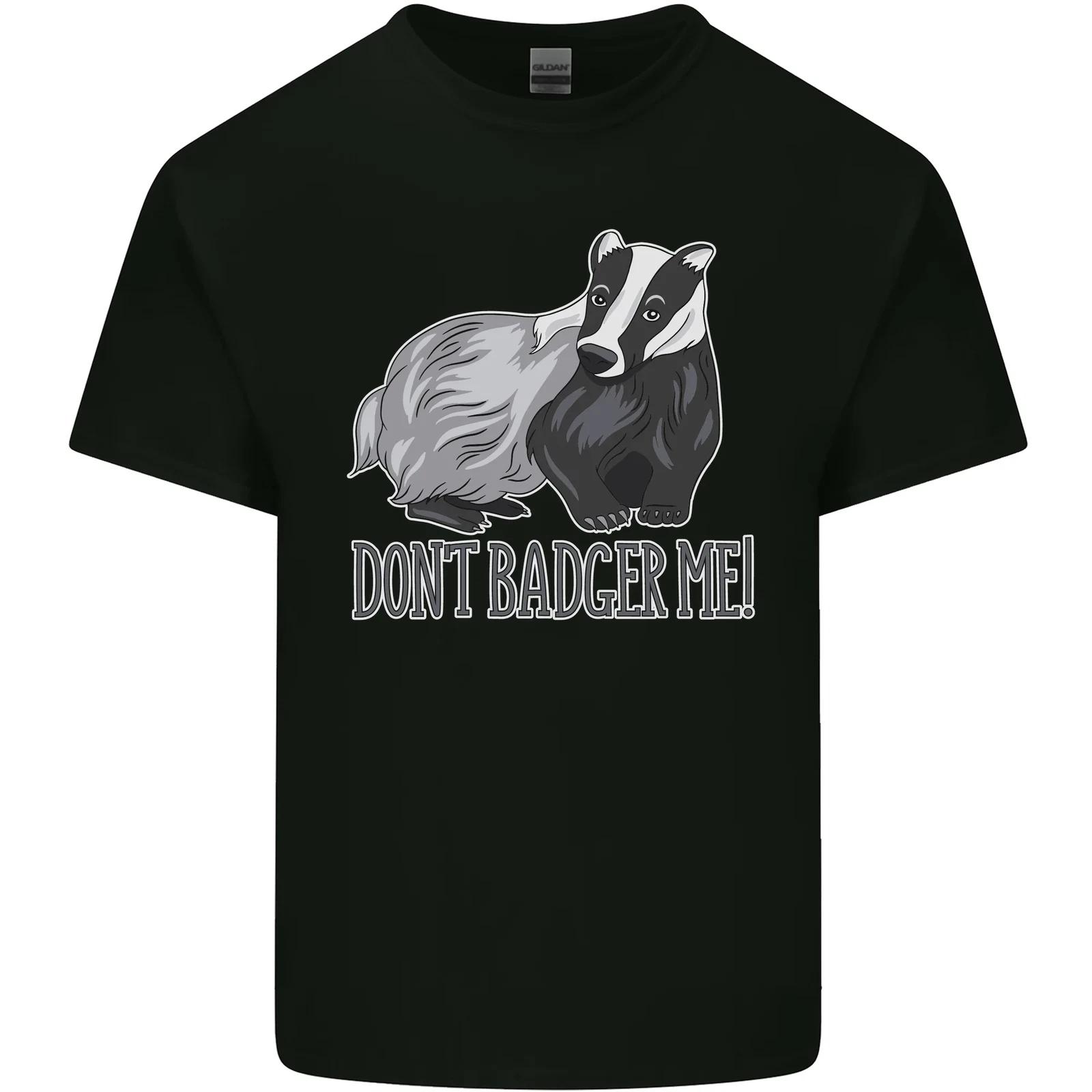 Dont Badger Me Funny Quote Kids T-Shirt Childrens S