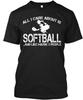 All I Care Is Softball About and Like Maybe 3 T Shirt Made In USA Size S To 5XL