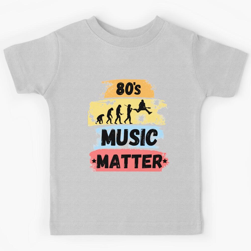 80s music lover , 80s music matters Kids T-Shirt 110