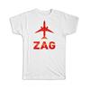 Gift T-Shirt : Croatia Zagreb Airport ZAG Travel Airline Pilot AIRPORT