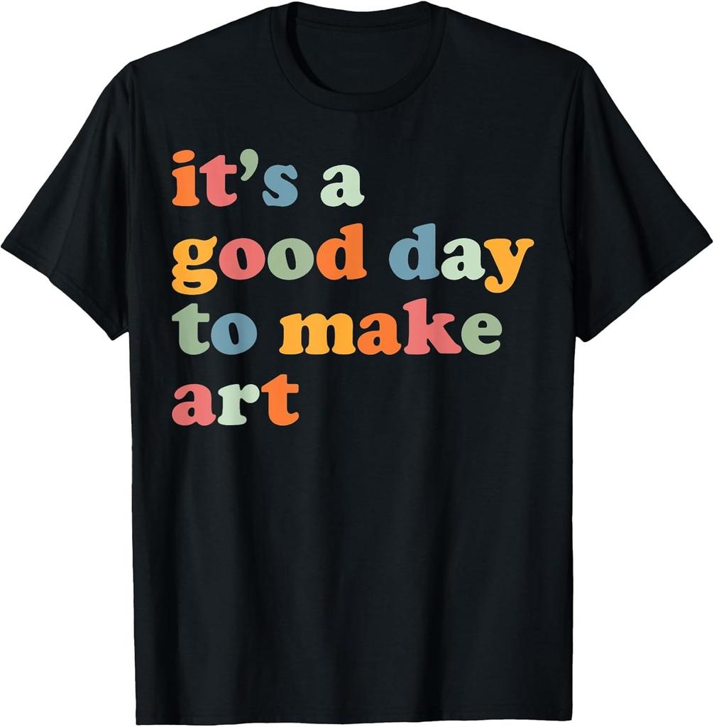 NEW LIMITED! It's A Good Day to Make Some Art Artist Teacher Tee - MADE IN USA