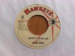 

7inch Record JOHN HOLT - Don t Give Up HE107 Hawkeye UK Reggae, Ska & Dub Used