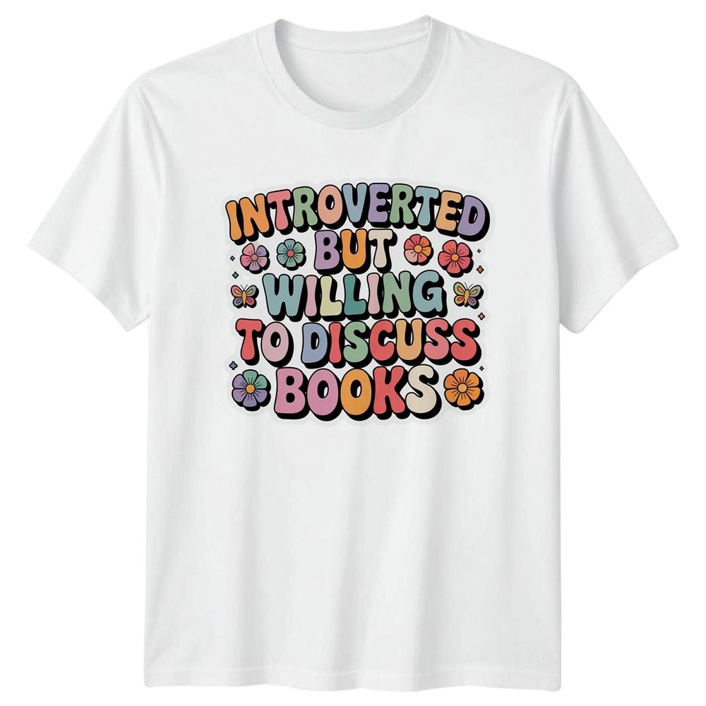 Introverted But Willing To Discuss Books Reading Hobbies Unisexs TShirt Unisexs Tee S