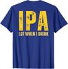 NA TYLE IPA Lot Kiedy Piję Zabawna Koszulka z Motywem Piwa Vintage Koszulka Unisex