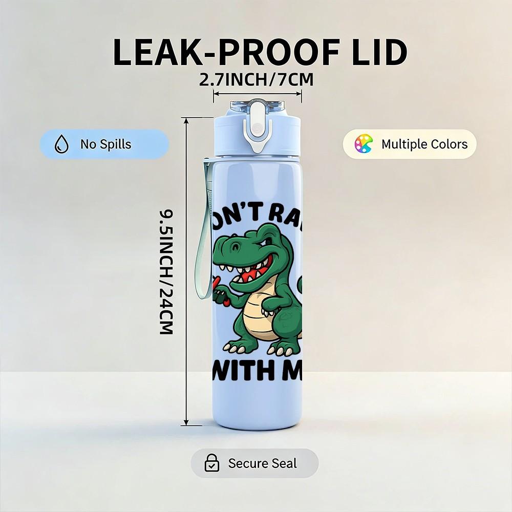 1PC Dont Rawr With Me Dinosaur 750ml Color Plastic Sports Water Bottle Leakproof Flip Straw Lid Suitable for Sports Office Home Use