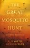 Cartea The Great Mosquito Hunt and Other Adventures