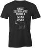 ONLY ELEPHANTS SHOULD WEAR IVORY TShirt Tee Short-Sleeved Cotton S1BSA261