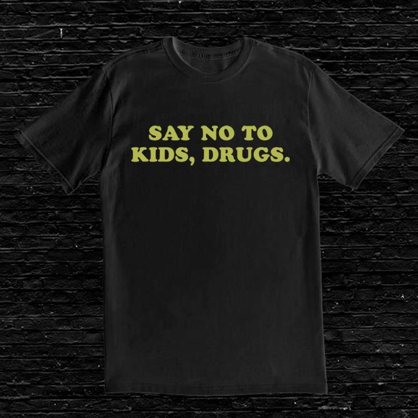 

Say No To Kids, Drugs. T-Shirt M