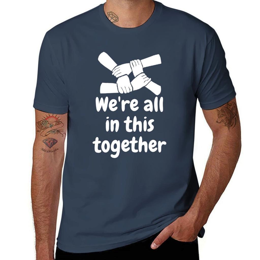 We're All In This Together T-shirts and Apparel - Black T-Shirt t shirts for man graphic tees man t shirts for men T-Shirt