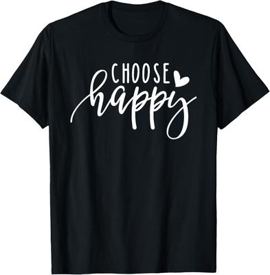 Choose Happy Happiness T-Shirt