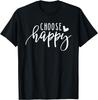 Wähle glückliches Glück T-Shirt