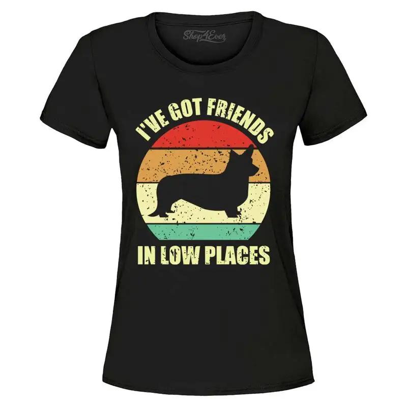 

I ve Got Friends in Low Places Corgi Funny Dog Women s T-Shirt Pet Shirts 5XL різнокольоровий