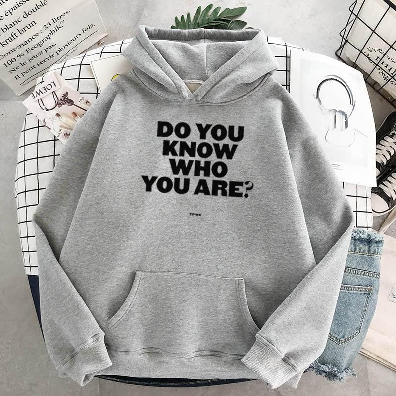 DO YOU KNOW WHO YOU ARE Printed Hoodie Vintage Women Coat Sweatshirts Loose Streetwear Pullovers Harajuku FINE LINE Hoodies