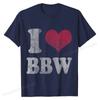 I Heart BBW T-Shirt Big Beautiful Women Shirt Cotton T Shirt Custom Cute Street Top T-shirts Unisex