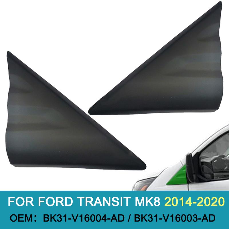 Car Exterior Front Rearview Mirror A- Pillar Triangle Cover Plate BK31-V16004-AD BK31-V16003-AD For Ford Transit MK8 2014-2020