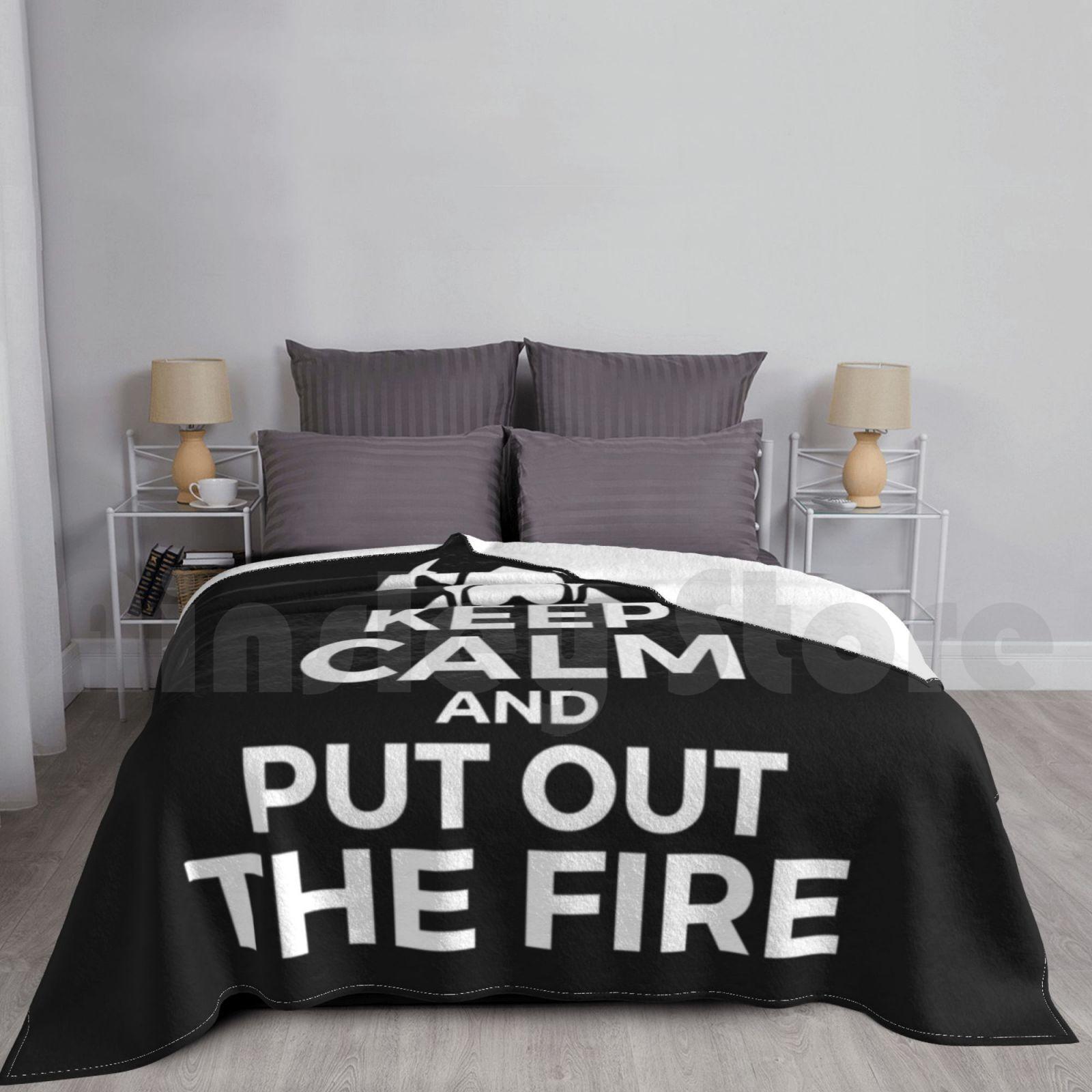 Firefighter Keep Calm And Put Out Fire Funny Gift Blanket Fashion Custom Firefighter Fire Fire Department Size: 75*100cm, Weight: 230 GSM