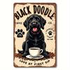 Vintage Metal Tin Sign  Black Labradoodle Coffee Poster with Cup  Beans Retro Cafe Decor for Kitchen Office Coffee Bar  P