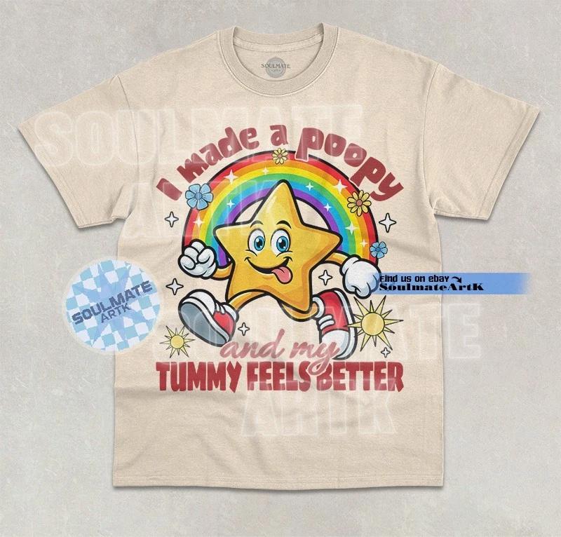 I Made A Poopy And My Tummy Feels Better T- Shirt Funny Meme Joke Graphic  Shirt L