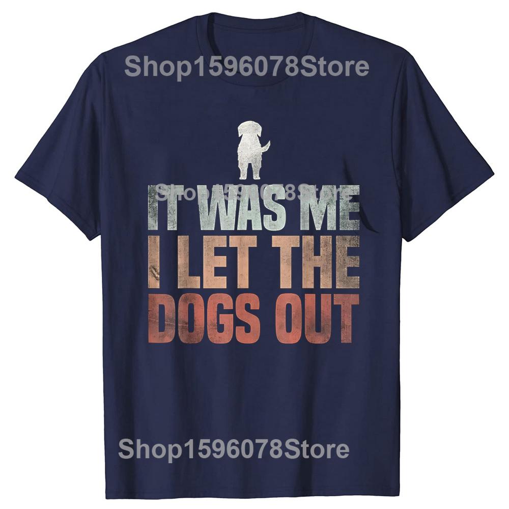 Ich war es, ich habe die Hunde rausgelassen Rettungshund Geschenk Unisex Herren Damen T-Shirt Rundhals Kurzarm Einfacher Stil T-Shirts