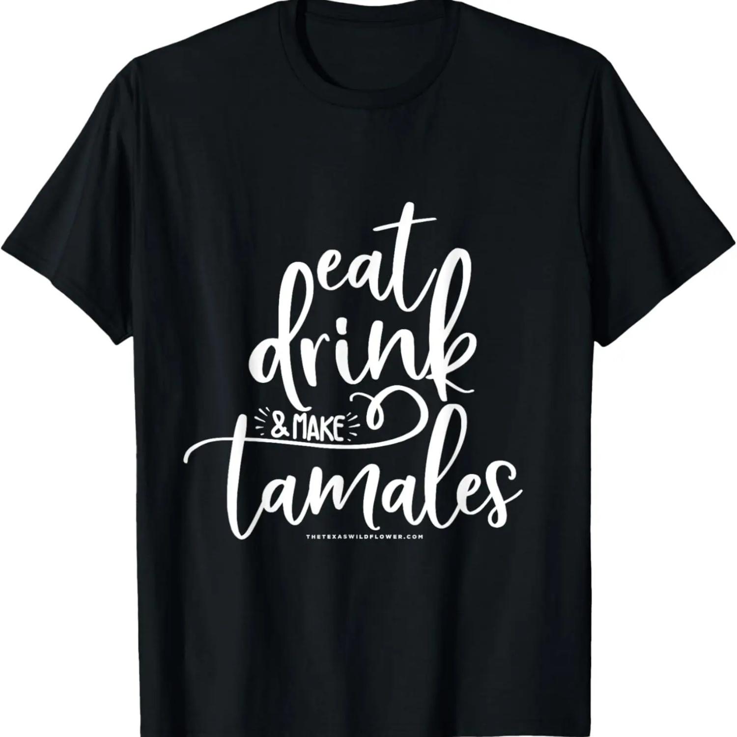 

Eat Drink and Make Tamales Holiday T-shirt T-Shirt S чёрный