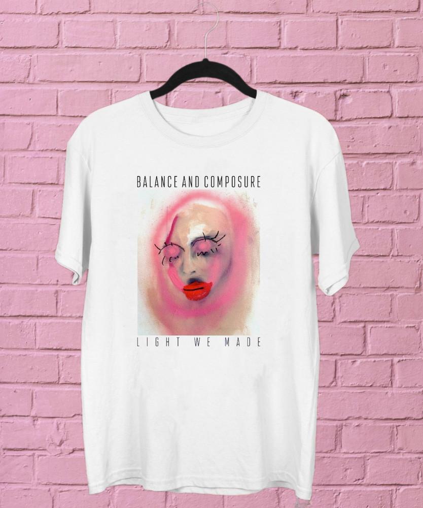 Balance And Composure – Light We Made Gift For Fan Tshirt Full Size S to 5XL Unisex T-Shirt XXXL